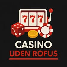 Casino Uden Casinoer Uden ROFUS En Guide til Spiloplevelser Uden Begrænsninger