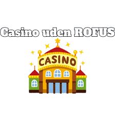 Casino Uden Casinoer Uden ROFUS En Guide til Spiloplevelser Uden Begrænsninger