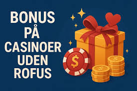 Exploring Spil Casino uden ROFUS Opportunities and Insights